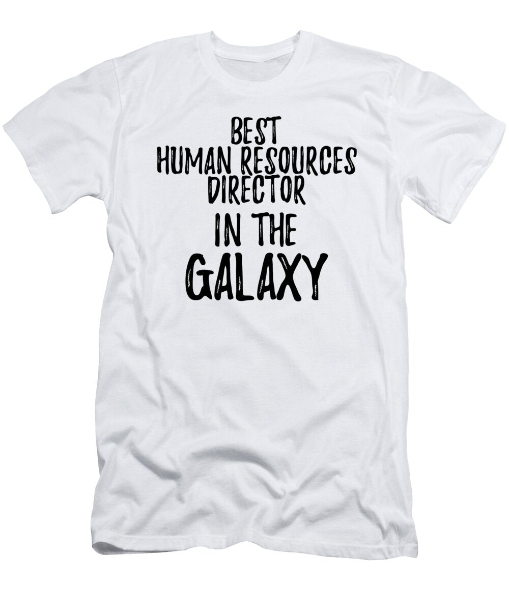 Best Human Resources Director in the Galaxy Funny Sci Fi Lover Gift Nerd Coworker Geek Present Idea Funny Gift Ideas T-Shirt