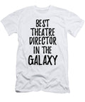 Best Theatre Director in the Galaxy Funny Sci Fi Lover Gift Nerd Coworker Geek Present Idea Funny Gift Ideas T-Shirt