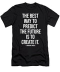 Best Way to Predict the Future Is to Create It Matthew Chan T-Shirt