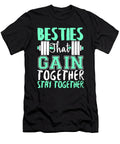 Besties That Gain Together Stay Together Funny Fitness Jacob Zelazny T-Shirt