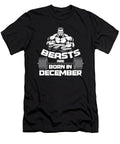 Birthday Celebration Party Gift Beast Are Born in December Birth Anniversary Gym Barbells Thomas Larch T-Shirt