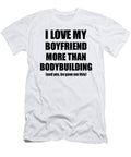 Bodybuilding Girlfriend Funny Valentine Gift Idea for My Gf Lover From Boyfriend Funny Gift Ideas T-Shirt