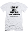 Bodybuilding Husband Funny Valentine Gift Idea for My Hubby Lover From Wife Funny Gift Ideas T-Shirt