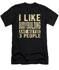Bodybuilding Saying Manuel Schmucker T-Shirt
