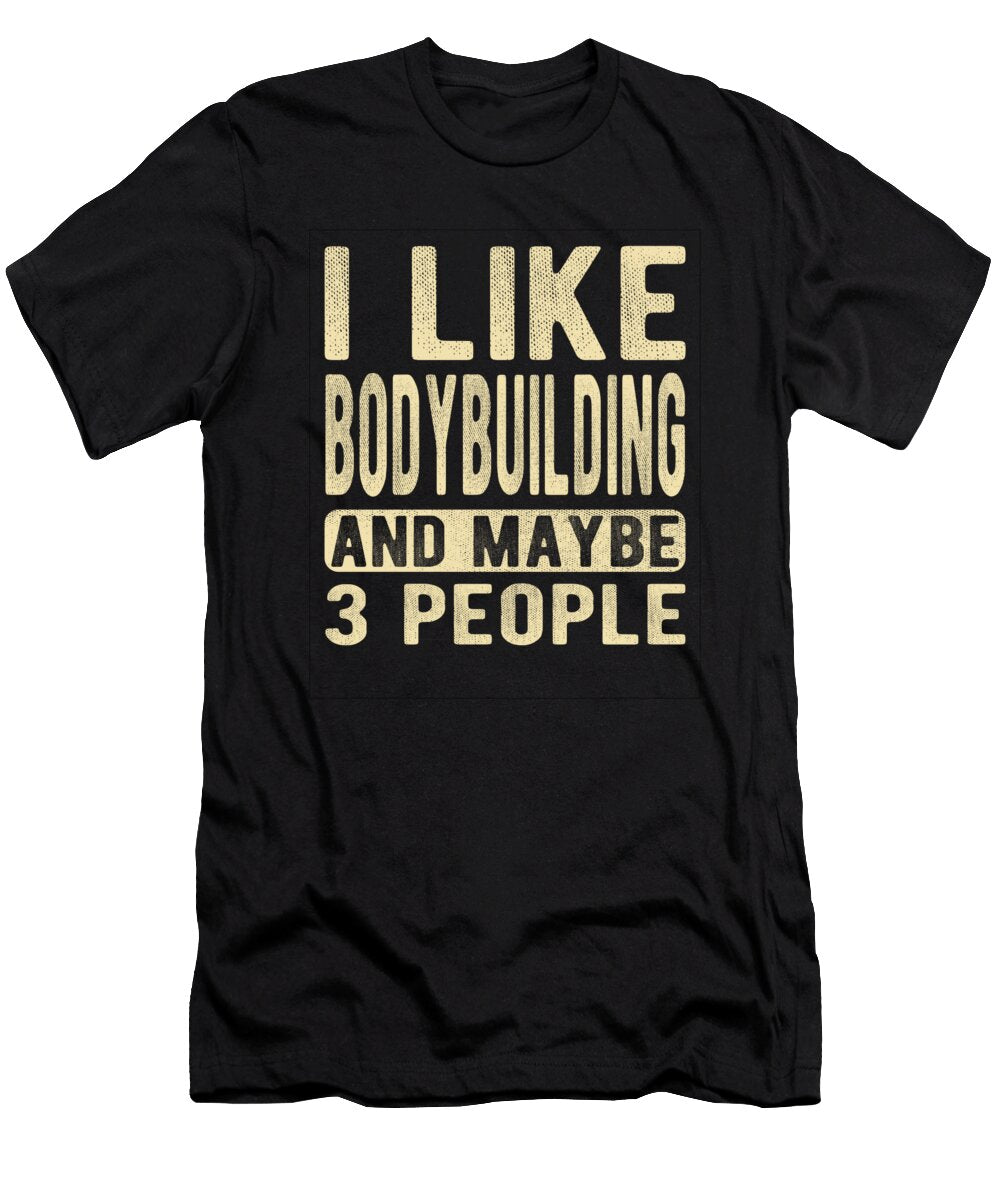 Bodybuilding Saying Manuel Schmucker T-Shirt