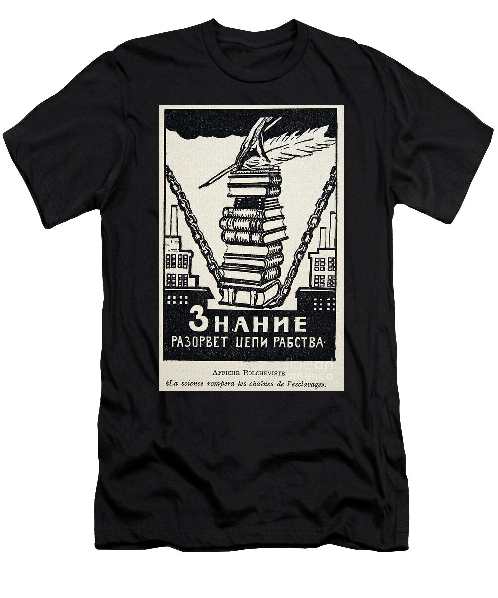 Bolshevist Poster Science Will Break the Chains of Slavery From Histoire Des Soviets 1922 Russian School T-Shirt