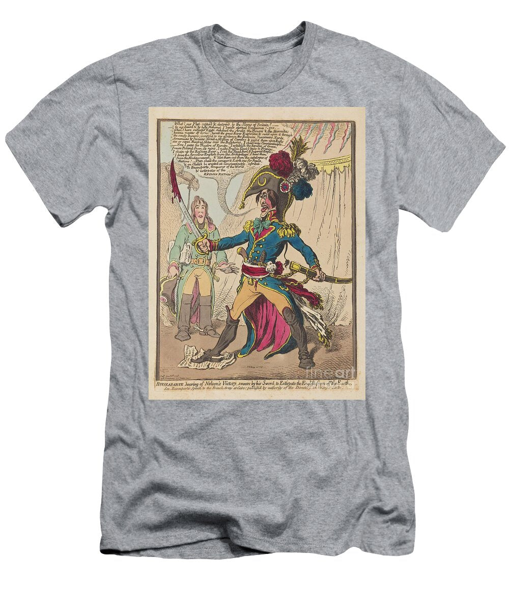 Bonaparte Hearing of Nelsons Victory Swears By His Sword to Extirpate the English From Off the Earth 1798 James Gillray T-Shirt