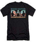 Book Editor Dad the Idol the Myth the Publisher Tshirtconcepts Marvin Poppe T-Shirt