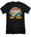 Book Editor I Read Books Like Its My Job Bookworm Tshirtconcepts Marvin Poppe T-Shirt