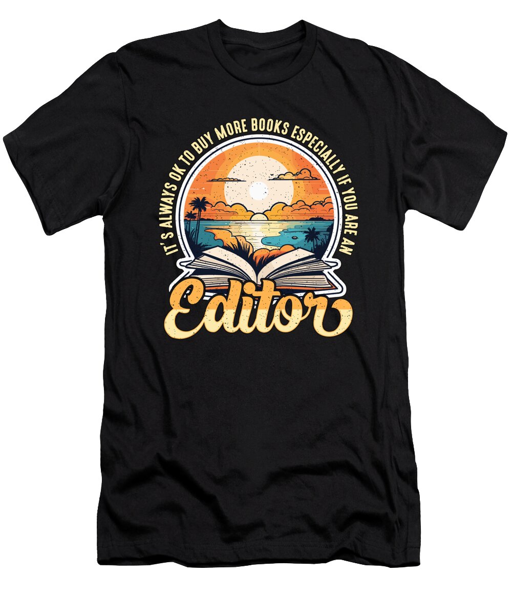 Book Editor Its Always Ok to Buy More Literature Tshirtconcepts Marvin Poppe T-Shirt