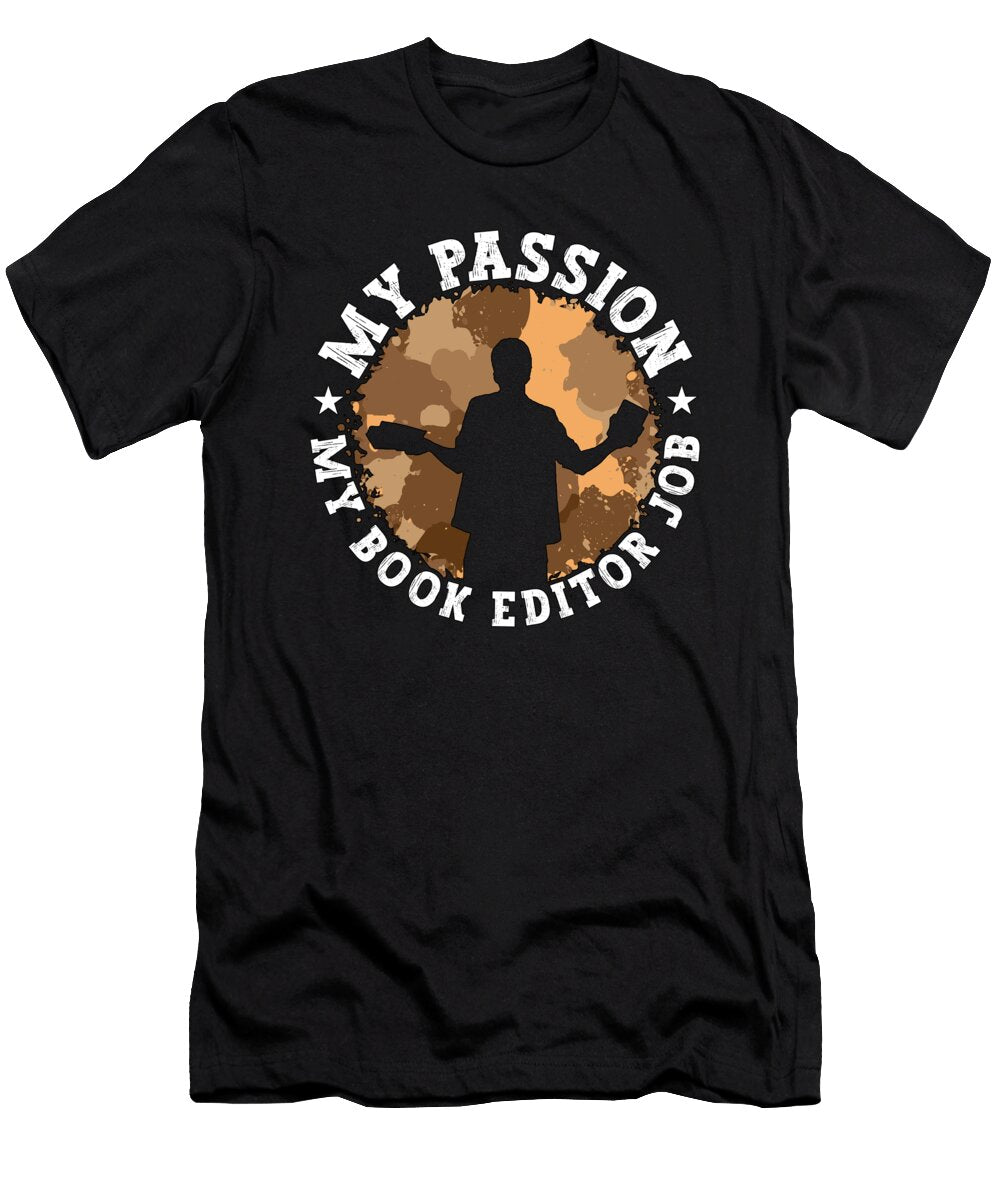 Book Editor My Passion My Book Editor Job Novelist Tshirtconcepts Marvin Poppe T-Shirt