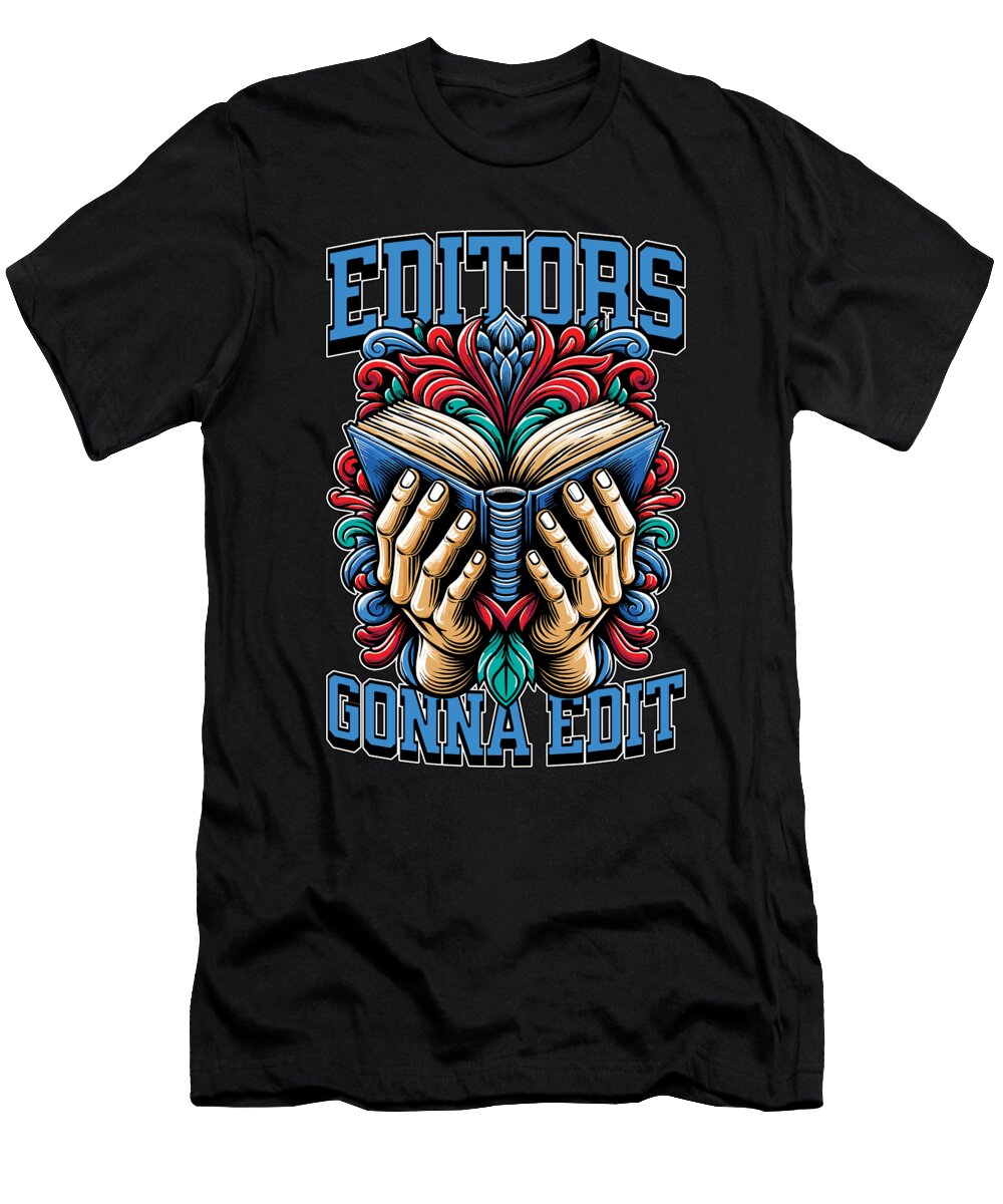 Book Editors Gonna Edit Publisher Book Author Tshirtconcepts Marvin Poppe T-Shirt