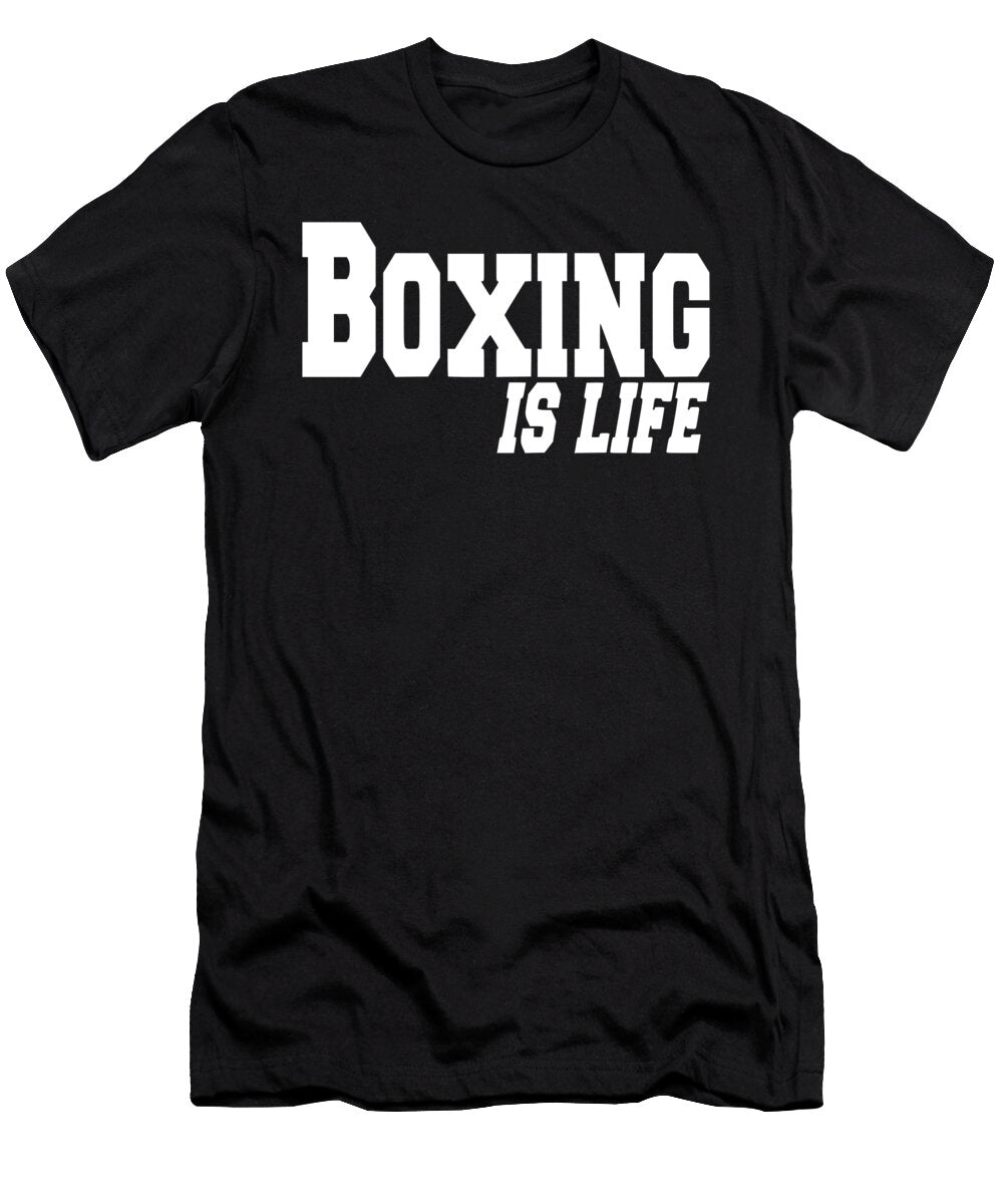 Boxing Is Life 2 2 Titan T-Shirt
