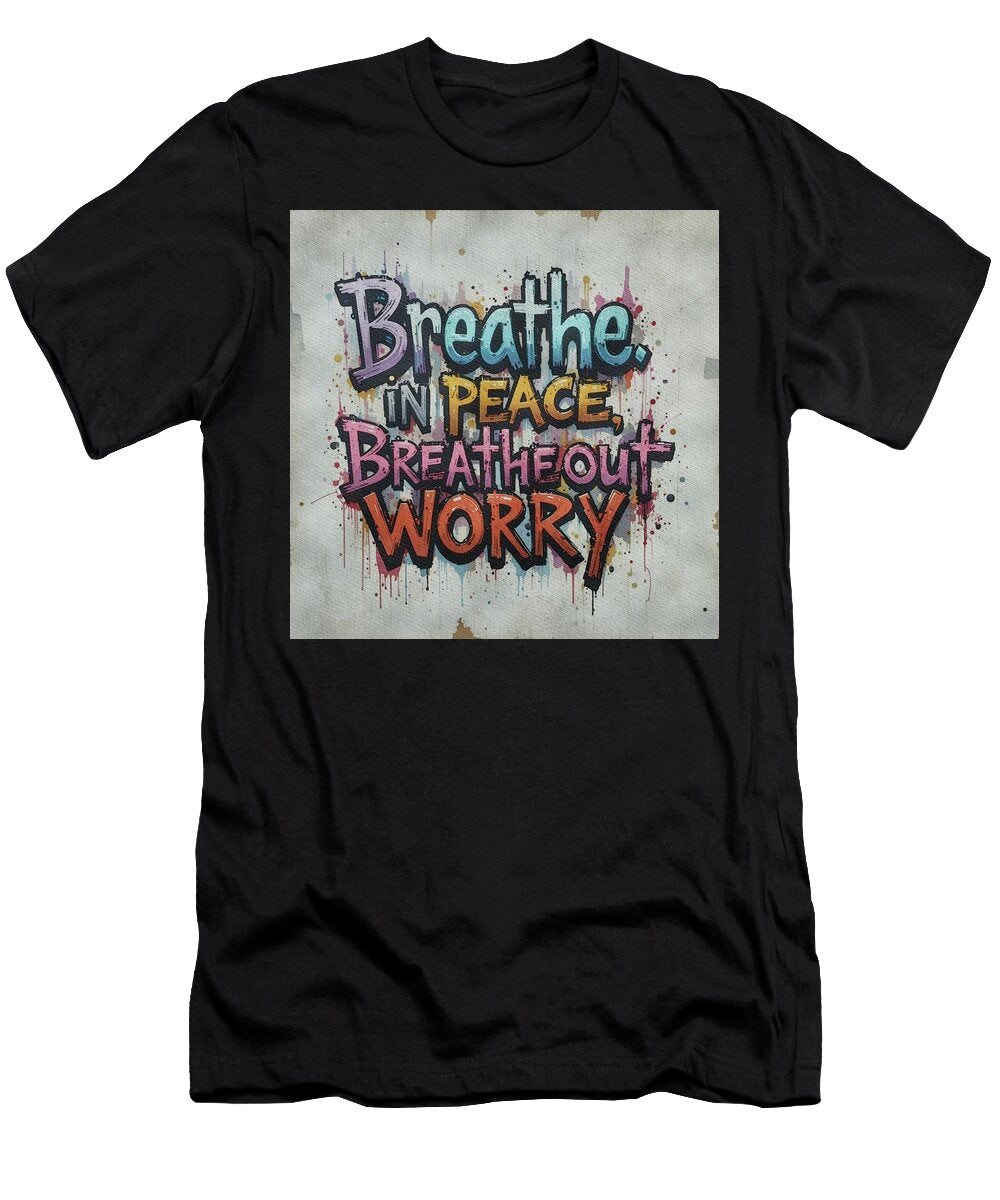 Breathe in Peace Breathe Out Worry Esoterica Art Agency T-Shirt