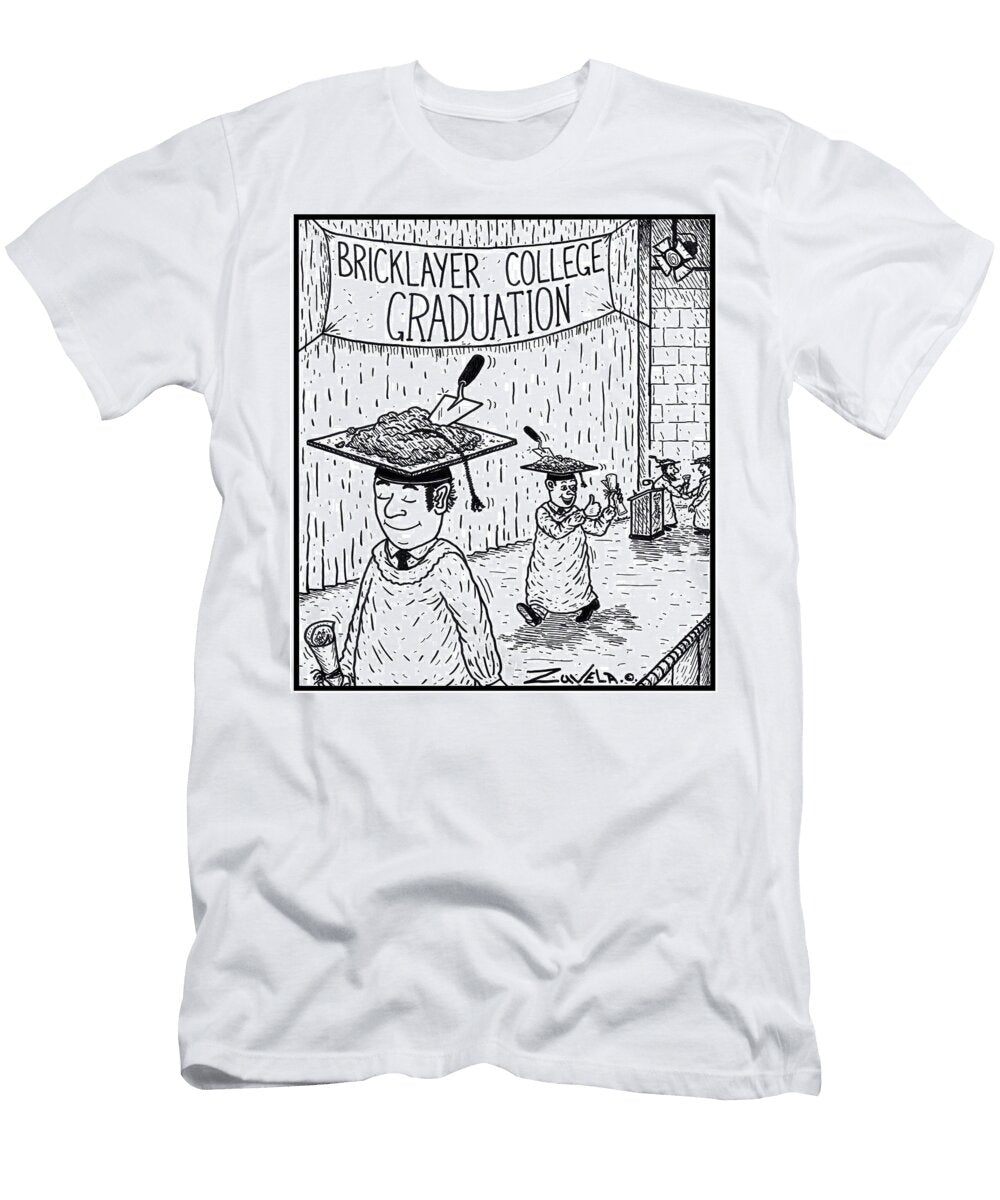 Bricklayer College Graduation Tony Zuvela T-Shirt