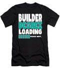 Builder Degree Loading Manuel Schmucker T-Shirt