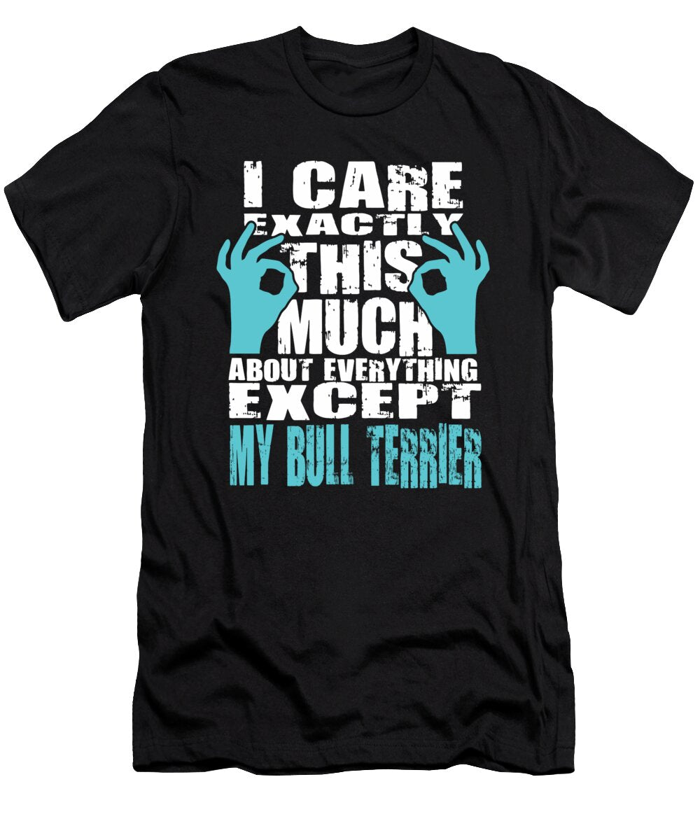 Bull Terrier Lover Cares That Much Quote Dusan Vrdelja T-Shirt