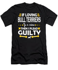 Bull Terrier Lover Pleading Guilty Quote Dusan Vrdelja T-Shirt