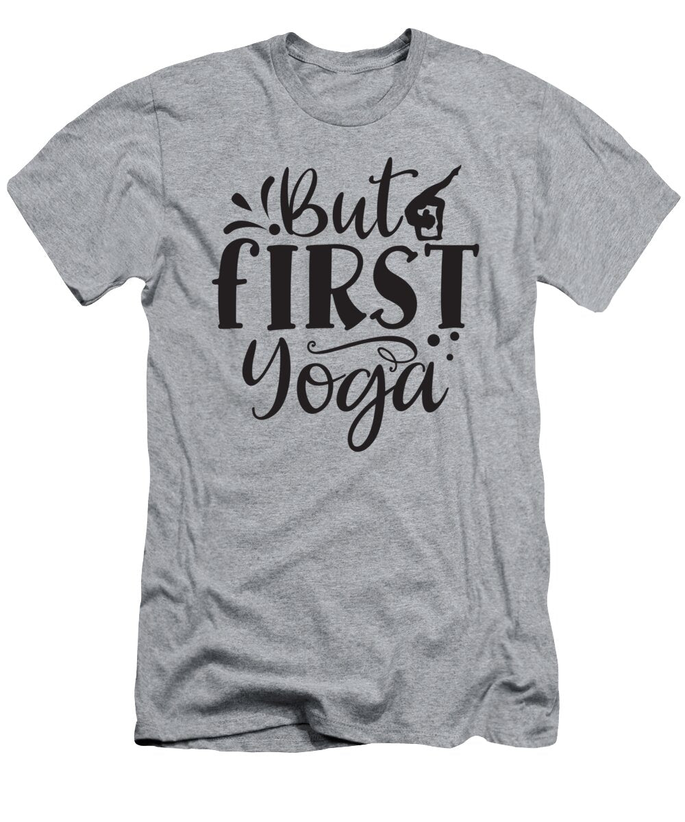 But First Yoga Anh Nguyen T-Shirt