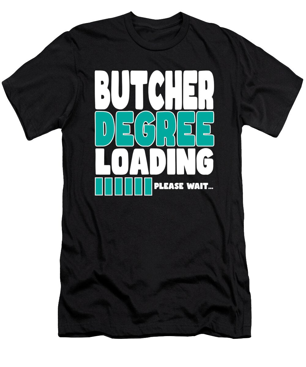 Butcher Degree Loading Manuel Schmucker T-Shirt