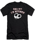 Call 911 Im Retired Police Officer Cop Policeman Policewoman Copper Agent Law Gift Thomas Larch T-Shirt