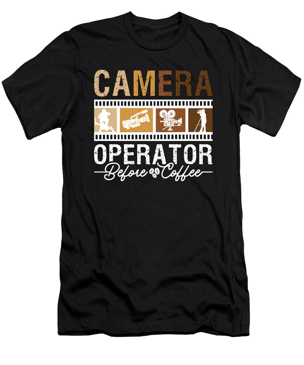 Camera Operator Before Movie Maker Coffee Lover Tshirtconcepts Marvin Poppe T-Shirt