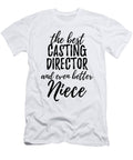 Casting Director Niece Funny Gift Idea for Nieces Gag Inspiring Joke the Best and Even Better Funny Gift Ideas T-Shirt