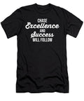 Chase Excellence and Success Will Follow Matthew Chan T-Shirt