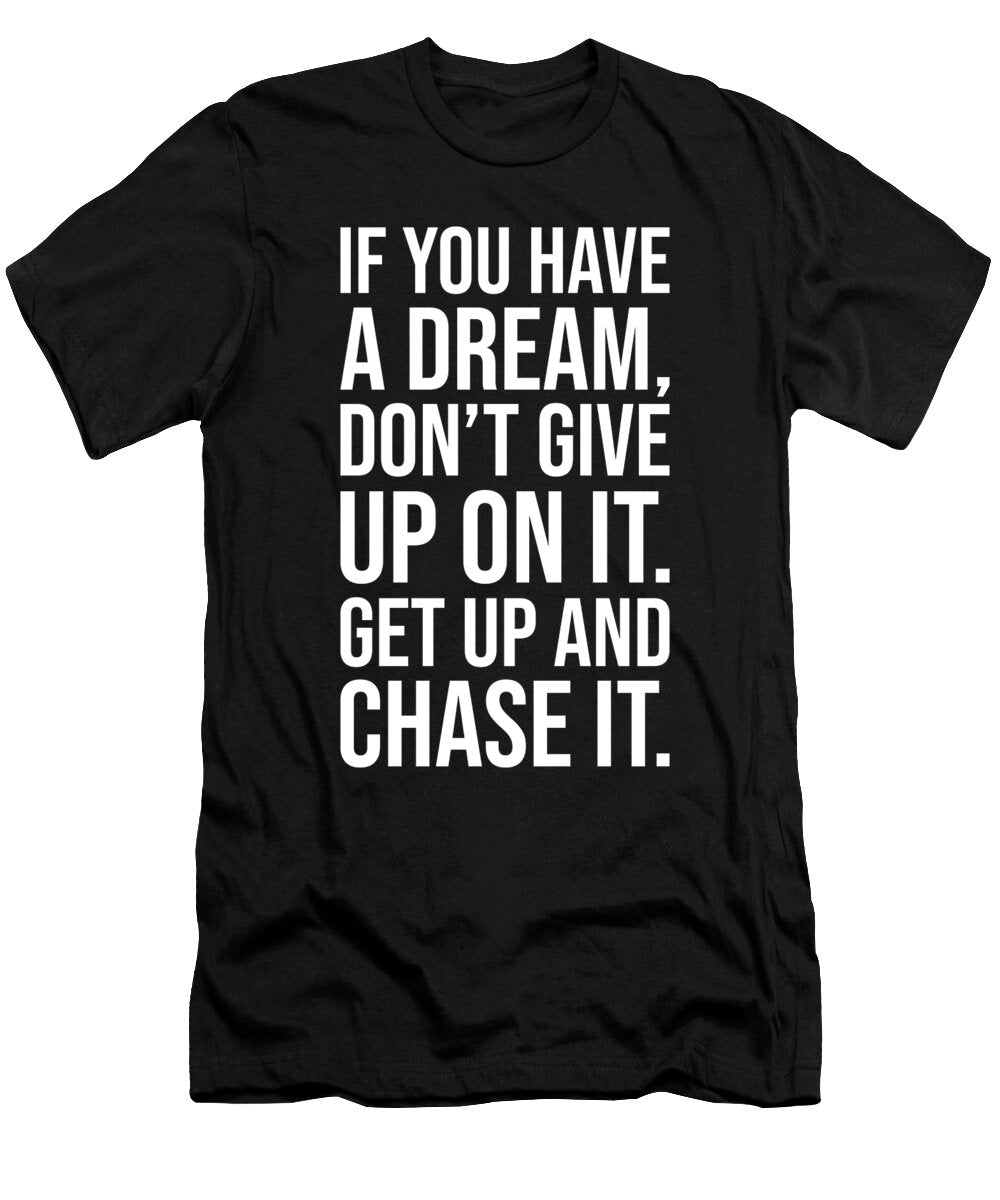 Chase Your Dream Gym Hustle Success Motivational Matthew Chan T-Shirt