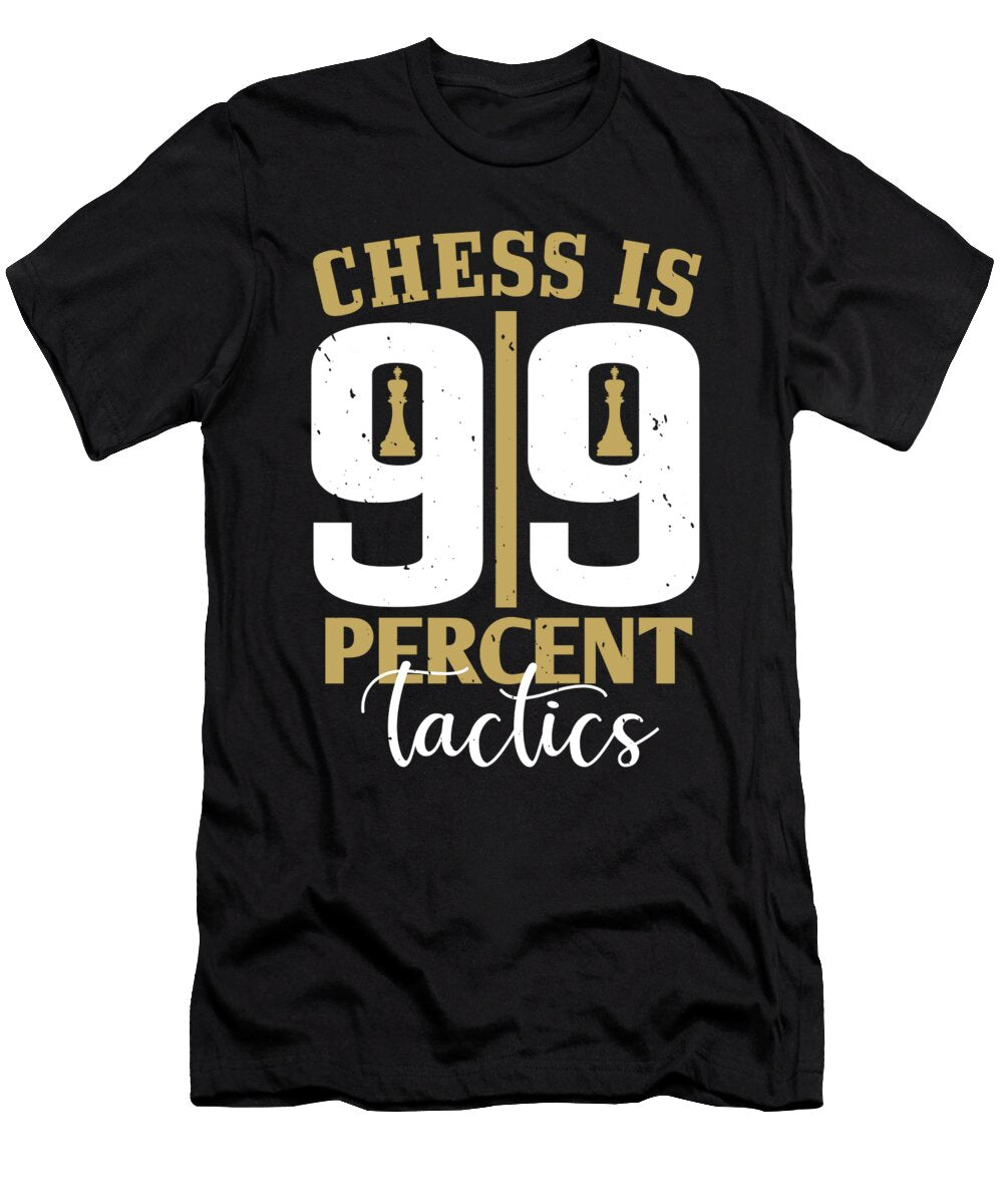 Chess Is 99 Percent Tactics Jacob Zelazny T-Shirt