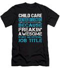 Child Care Center Director Freaking Awesome Job Gift Item Shi Hu Kang T-Shirt