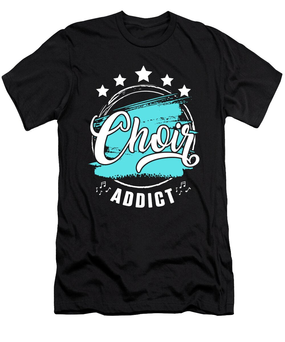 Choir Addict Chorus Choral Music Notes Conductor Gift Thomas Larch T-Shirt
