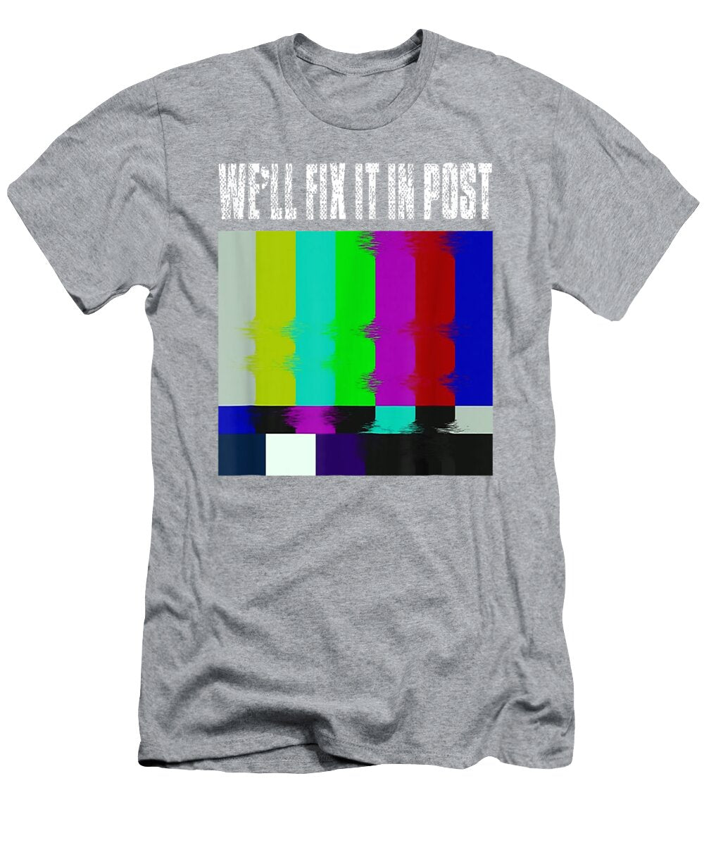 Cinematography Gifts We Ll Fix It in Post Filmmaker Editor Lunasu Halle T-Shirt