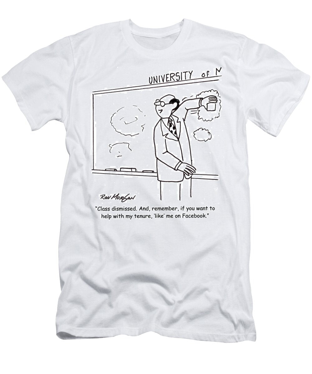 Class Dismissed and Remember If You Want to Help with Ron Morgan T-Shirt