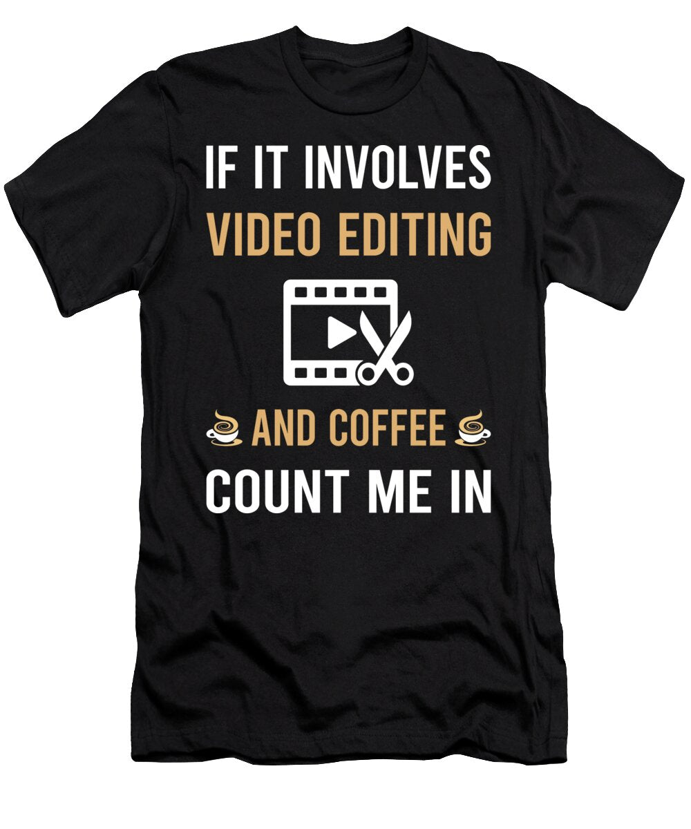 Coffee and Video Editing Editor Petrona Romero T-Shirt