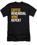 Coffee Rehearsal Wine Actor Acting Actress Gift Thomas Larch T-Shirt
