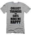 Collect Trainers and Cats Make Me Happy Funny Gift Idea for Hobby Lover Funny Gift Ideas T-Shirt