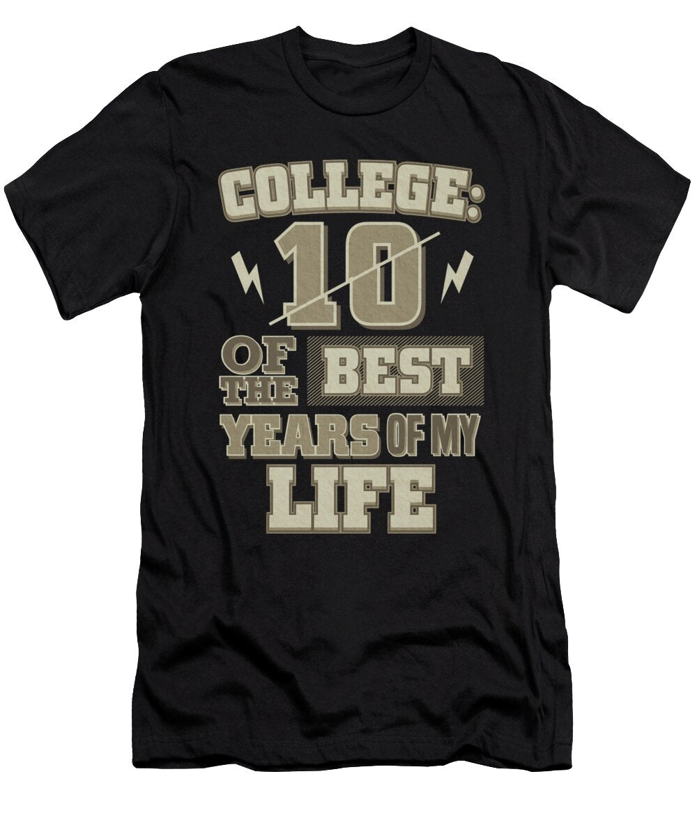 College Life College 10 Best Years College Graduate Kanig Designs T-Shirt