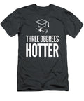 College Masters Degree Funny Graduation Three Degrees Hotter Swea Laith Evamar T-Shirt