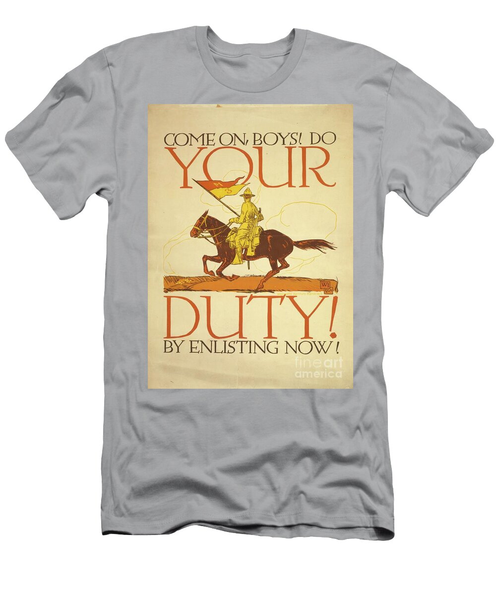 Come on Boys Do Your Duty By Enlisting Now 1917 Vojtch Preissig T-Shirt