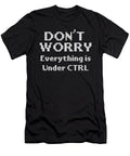 Computer Programming Dont Worry Everything Under Ctrl Programmer Gifts Kanig Designs T-Shirt
