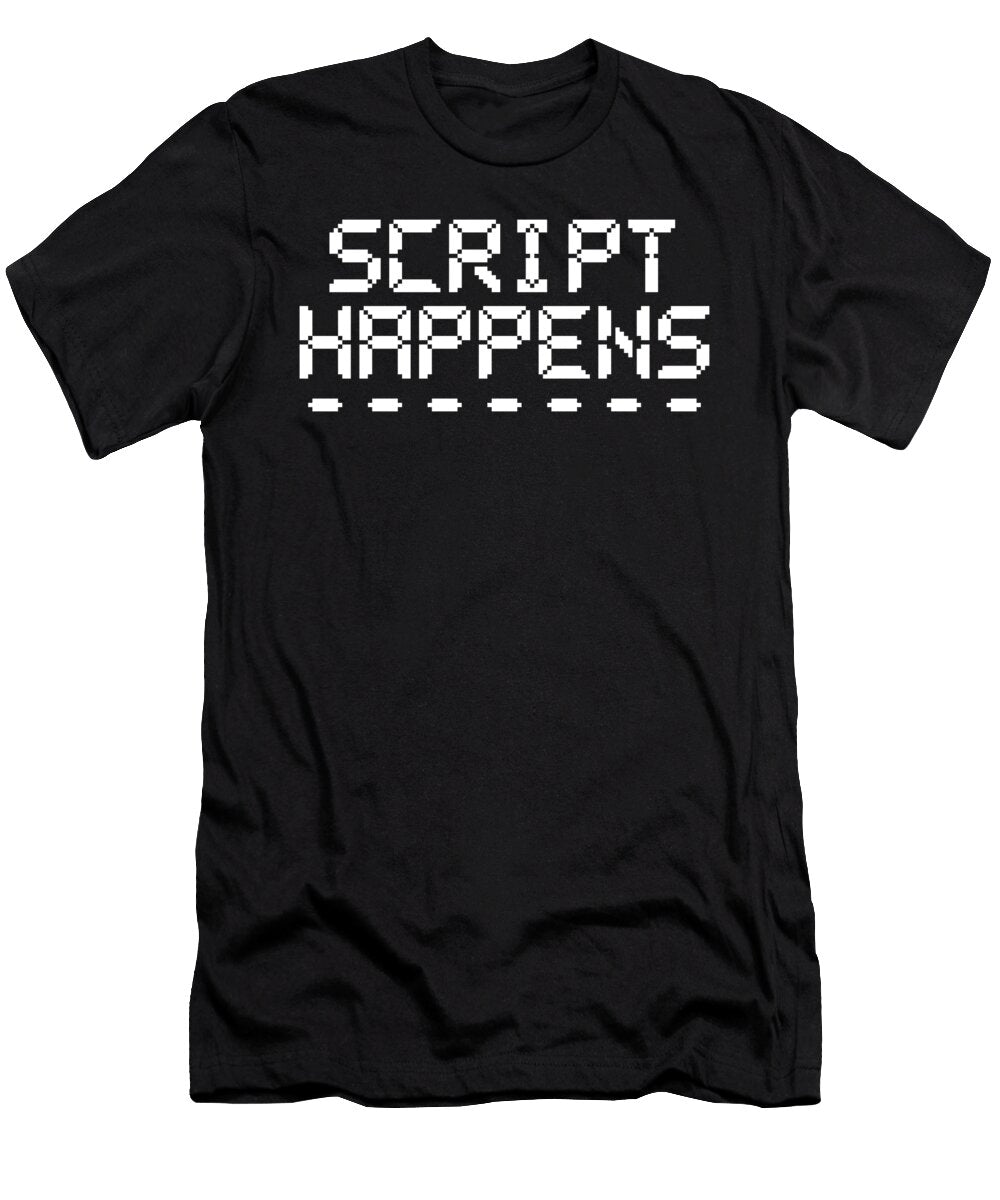Computer Programming Script Happens Programmer Scripting Gift Idea Kanig Designs T-Shirt