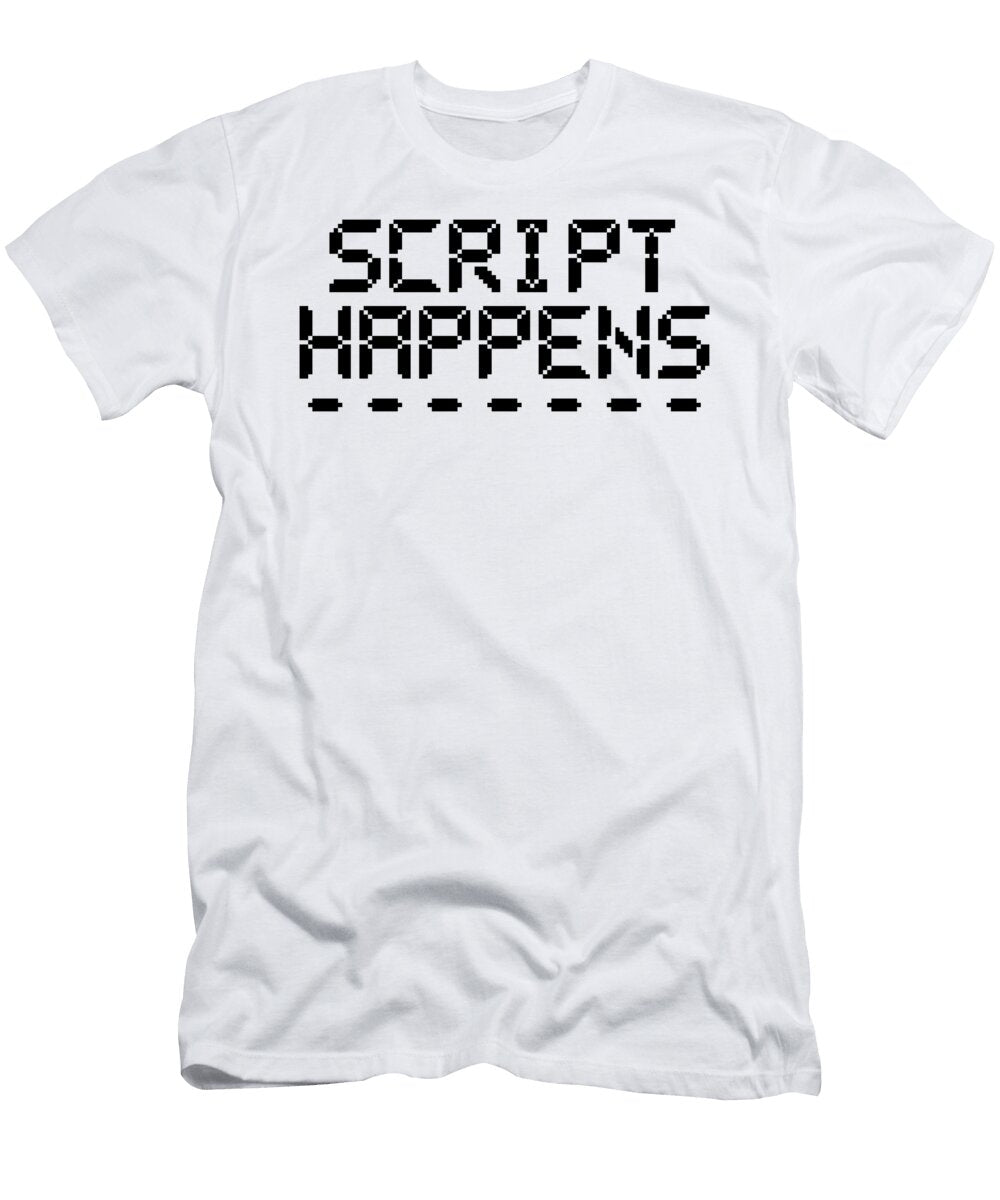 Computer Programming Script Happens Programmer Scripting Gift Ideas Kanig Designs T-Shirt