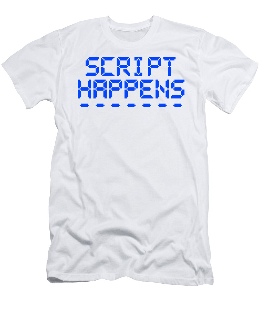 Computer Programming Script Happens Programmer Scripting Gifts Kanig Designs T-Shirt