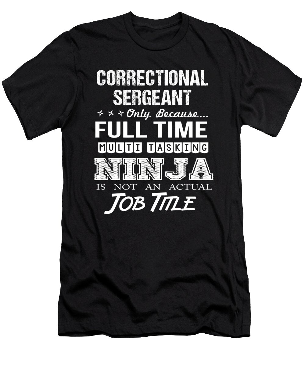 Correctional Sergeant Ninja Job Gift Item Shi Hu Kang T-Shirt