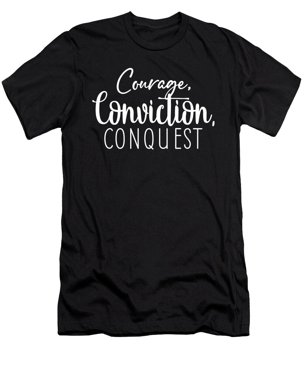 Courage Conquest Gym Hustle Success Motivational Matthew Chan T-Shirt