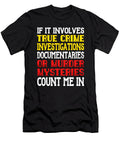 Crime Documentaries Quote Me T-Shirt