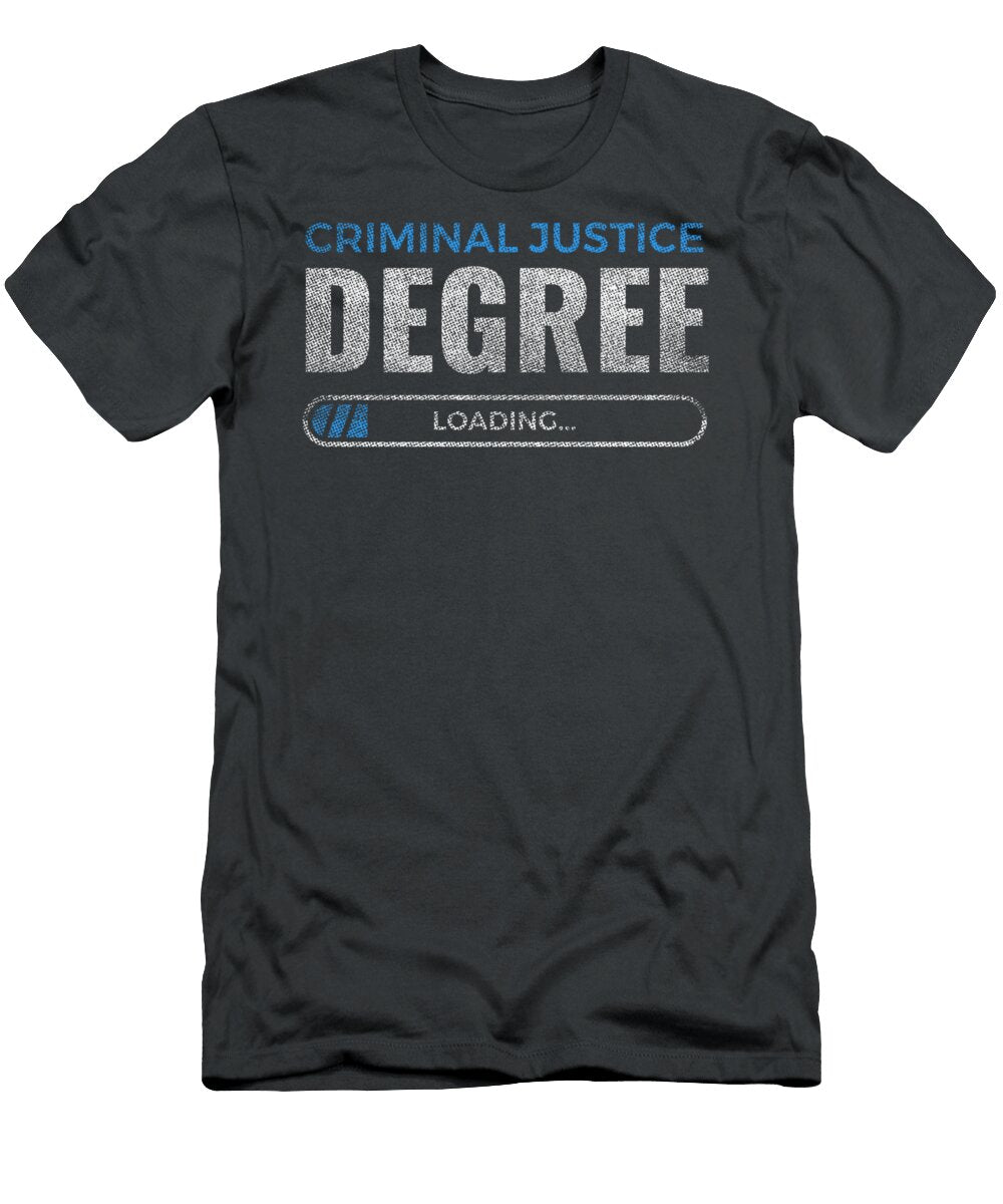 Criminal Justice Degree Loading Law Student Lawyer Theac Winni T-Shirt