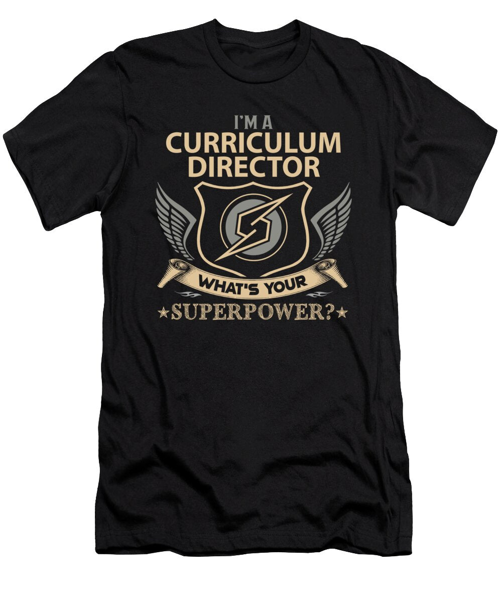 Curriculum Director What Is Your Superpower Job Gift Item Shi Hu Kang T-Shirt