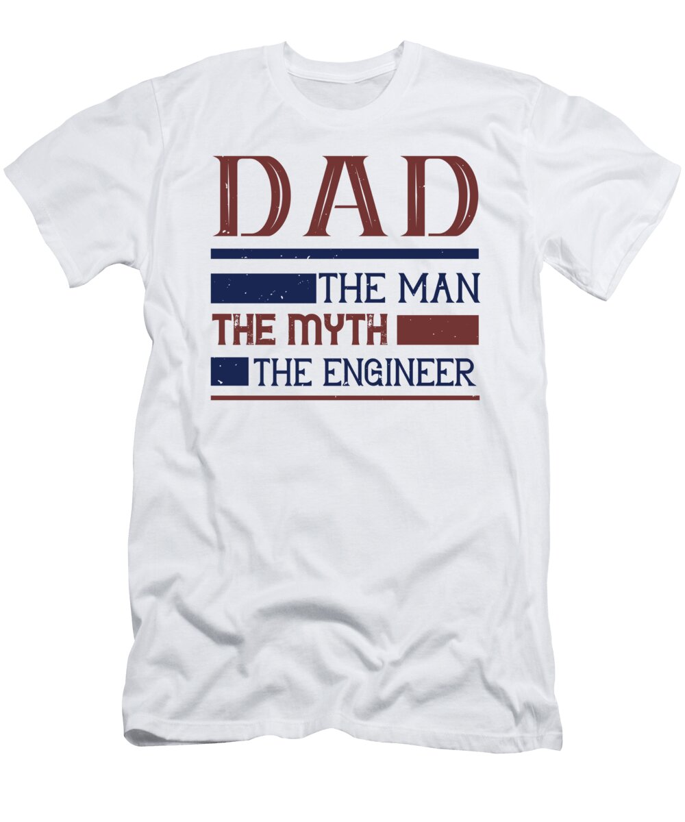 Dad the Man the Myth the Engineer Jacob Zelazny T-Shirt